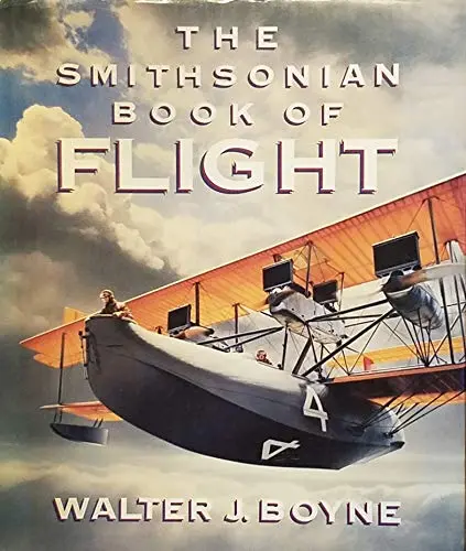 The Smithsonian Book Of Flight [Hardcover] Walter J. Boyne 1