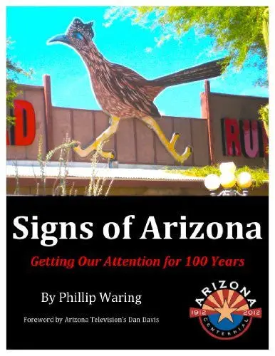 Signs Of Arizona: Getting Our Attention For 100 Years [Hardcover] Phillip Waring And Dan Davis 1