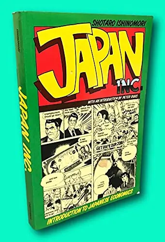 Rare 1St Us Edition Sh?Tar? Ishinomori Japan Inc. Univ. Of California Press 1988 [Paperback] Sh?Tar? Ishinomori [Paperback] Shōtarō Ishinomori 1