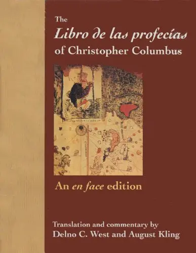 The Libro De Las Profecías Of Christopher Columbus: An En Face Edition (Columbus Quincentenary Series) West, Delno C. And Kling, August 1