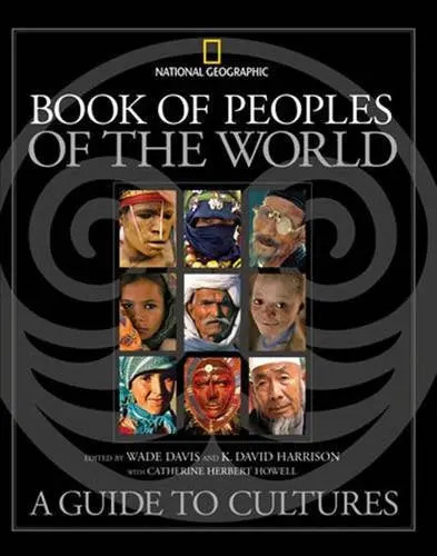 Book Of Peoples Of The World: A Guide To Cultures Davis, Wade; Harrison, K. David And Howell, Catherine Herbert 1