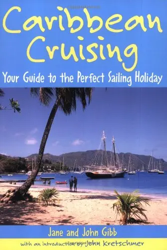 Caribbean Cruising: Your Guide To The Perfect Sailing Holiday [Paperback] Jane Gibb; John Kretschmer And John Gibb 1