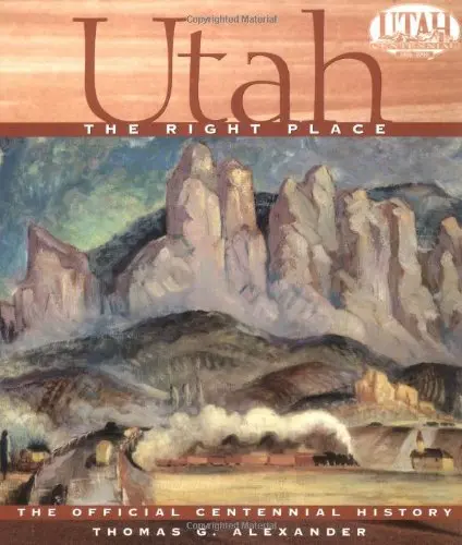 Utah, The Right Place: The Official Centennial History Alexander, Thomas G.; Sadler, Richard W. And Whetstone, Susan Allred 1