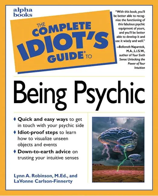 The Complete Idiot's Guide To Being Psychic Lynn A. Robinson And Lavonne Carlson-Finnerty 1