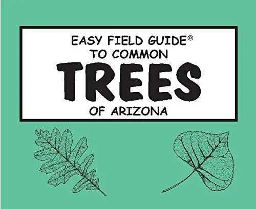 Easy Field Guide To Common Trees Of Arizona [Paperback] Sharon Nelson; Richard Nelson And Nelson, Richard 1