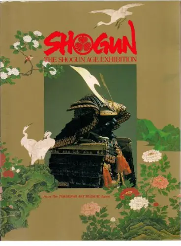 Shogun: The Shogun Age Exhibition From The Tokugawa Art Museum, Japan [Hardcover] Tokugawa Bijutsukan 1