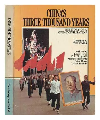 China's Three Thousand Years;: The Story Of A Great Civilisation [Paperback] Heren, Louis, C. P. Fitzgerald, Michael Freeberne, Brian Hook, David Bonavia 1
