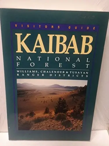 Visitors Guide, Kaibab National Forest: Williams, Chalender & Tusayan Ranger Districts [Paperback] The Staff Of Kaibab National Forest 1