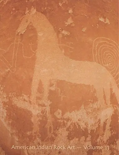 American Indian Rock Art, Vol. 33 [Paperback] Christensen, Don D. And Peggy Whitehead (Editors). 1