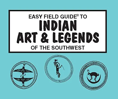Easy Field Guide To Indian Art & Legends Of The Southwest 1