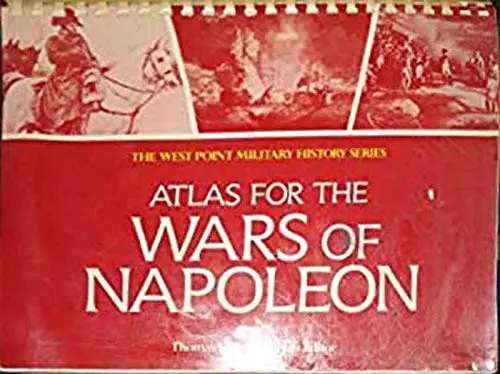 Atlas For The Wars Of Napoleon (West Point Military History Series) [Unknown Binding] Thomas E. Greiss 1