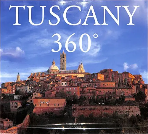 Tuscany 360 [Hardcover] Roli, Ghigo 1