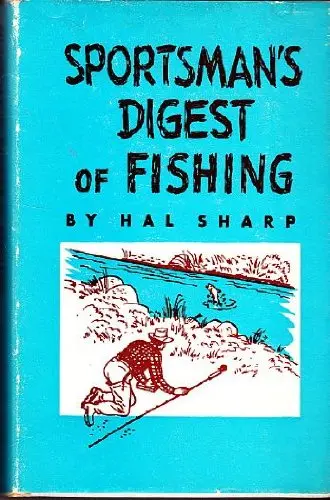 Sportsman's Digest Of Fishing [Hardcover] Sharp, Hal 1