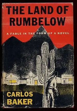 The Land Of Rumbelow,: A Fable In The Form Of A Novel Baker, Carlos 1
