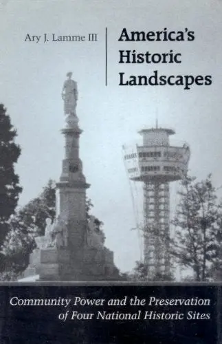 Americas Historic Landscapes: Community Power Preservation Four National Lamme  Iii, Ary J. 1