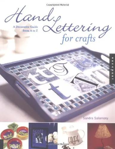 Hand Lettering For Crafts: A Decorative Guide From A To Z Salamony, Sandra 1