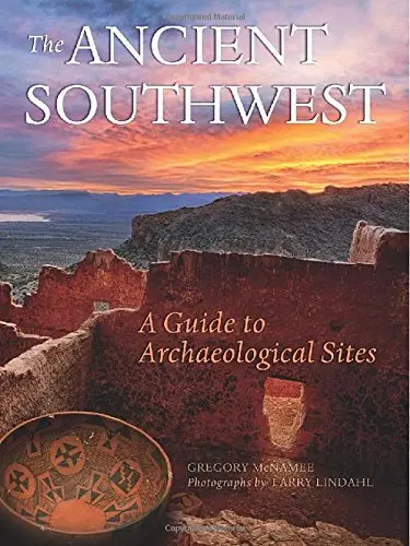 The Ancient Southwest: A Guide To Archaeological Sites (English And French Edition) 1