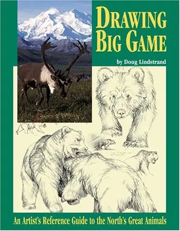 Drawing Big Game: A Reference Guide Lindstrand, Doug 1