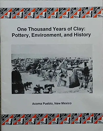 One Thousand Years Of Clay: Pottery, Environment And History Juanico, Juan S. 1