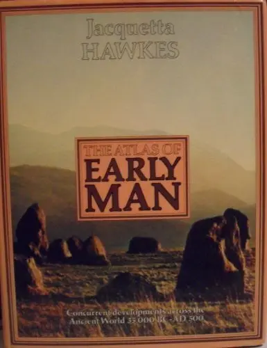 The Atlas Of Early Man [Unknown Binding] Hawkes, Jacquetta With David Trump 1