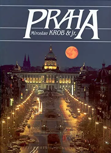 Praha; Prag; Prague; Praga [Hardcover] Krob, Miroslav & Jr.; Marie Mzykova 1