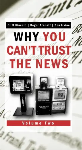 Why You Can't Trust The News, Volume Two Cliff Kincaid; Roger Aronoff; Don Irvine And Deborah Lambert 1