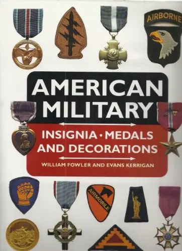 American Military Insignia, Medals And Decorations Fowler, William And Kerrigan, Evans 1