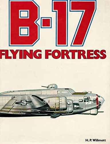 B-17 Flying Fortress Willmott, H. P. 1
