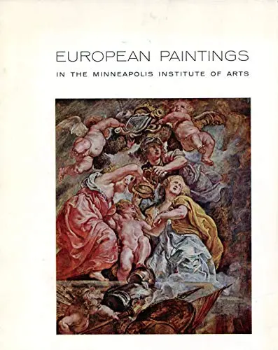 Catalogue Of European Paintings In The Minneapolis Institute Of Arts. [Paperback] - 1