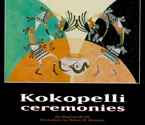 Kokopelli Ceremonies By Stephen W. Hill (1995-01-01) [Hardcover] Stephen W. Hill 1