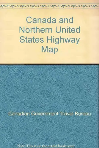Canada And Northern United States Highway Map [Unknown Binding] Canadian Government Travel Bureau 1