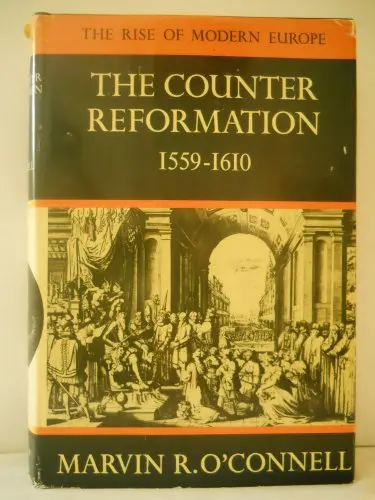 Counter-Reformation, 1559-1610 (Rise Of Modern Europe) [Hardcover] Marvin Richard O'connell 1