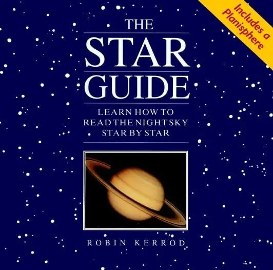 The Star Guide: Learn How To Read The Night Sky Star By Star Kerrod, Robin 1