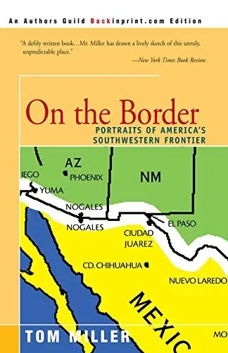 On The Border: Portraits Of America's Southwestern Frontier Miller, Tom 1