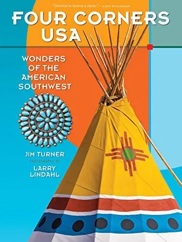 Four Corners Usa: Wonders Of The American Southwest Jim Turner And Larry Lindahl (Photographer) 1