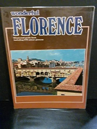 Wonderful Florence: Illustrated Guide-Book Including 276 Colour Pictures [Paperback] Giovani, Luigi 1