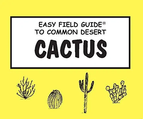 Easy Field Guide To Common Desert Cactus (Easy Field Guides) [Paperback] Nelson, Richard And Nelson, Sharon 1