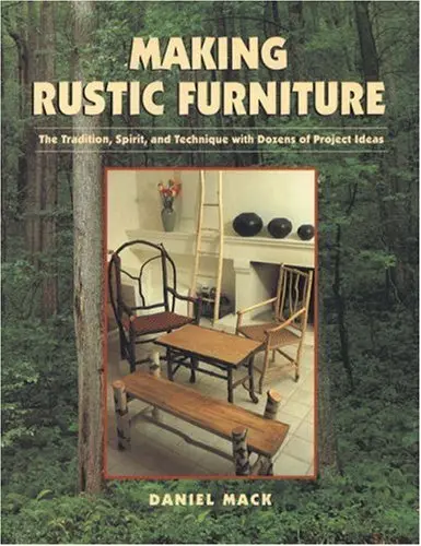 Making Rustic Furniture: The Tradition, Spirit, And Technique With Dozens Of Project Ideas [Paperback] Mack, Dan 1