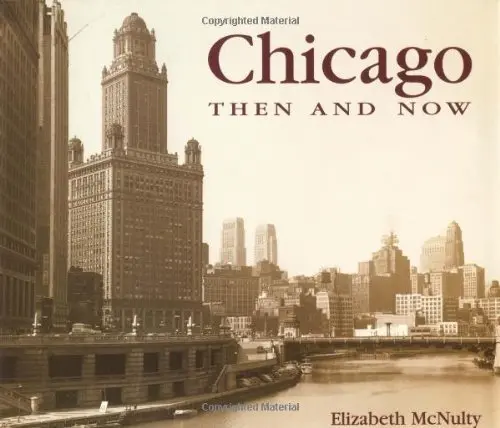 Chicago Then And Now (Then & Now) 1