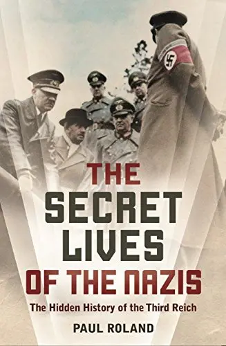 The Secret Lives Of The Nazis Roland, Paul 1