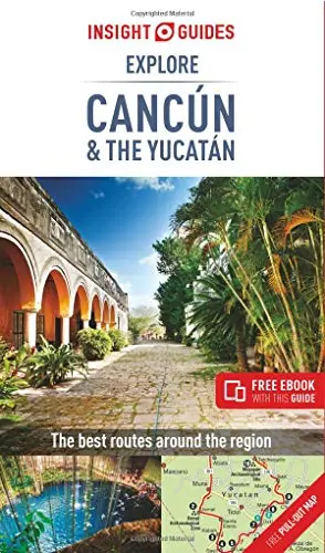 Insight Guides Explore Cancun & The Yucatan (Travel Guide With Free Ebook) (Insight Explore Guides) Guides, Insight 1