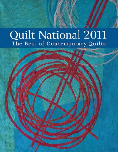Quilt National 2011: The Best Of Contemporary Quilts Lark Books 1