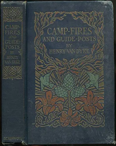 Camp-Fires And Guide-Posts: A Book Of Essays And Excursions. [Hardcover] Van Dyke, Henry 1