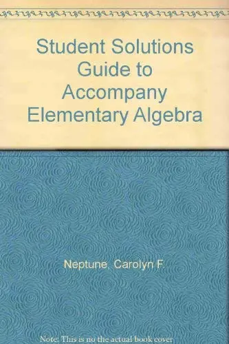 Student Solutions Guide To Accompany Elementary Algebra Neptune, Carolyn F. 1