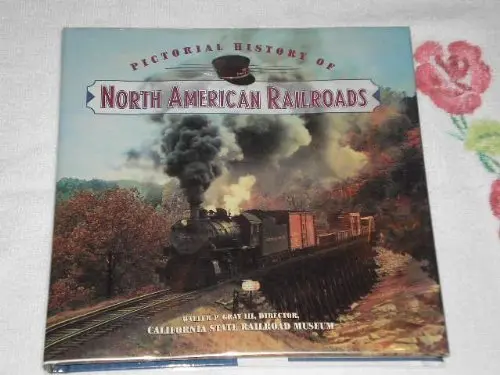 Pictorial History Of North American Railroads Walter P. Gray And John P. Hankey 1