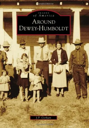 Around Dewey-Humboldt (Images Of America) [Paperback] Gorham, J.P. 1