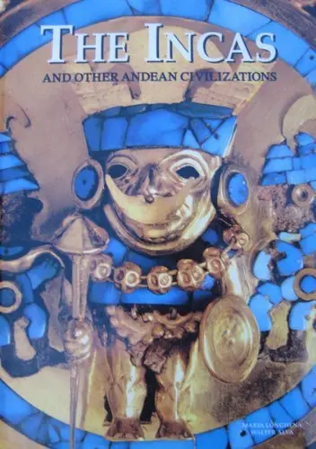 The Incas And Other Andean Civilizations Longhena, Maria And Alva, Walter 1