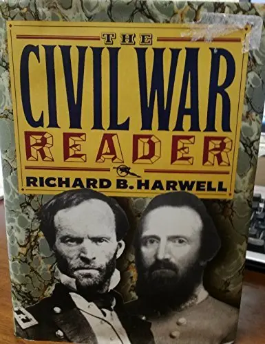 The Civil War Reader: The Union Reader, The Confederate Reader (Civil War Library) Harwell, Richard Barksdale 1