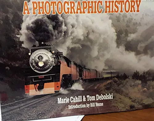 North American Steam: A Photographic History Tom Debolski And Marie Cahilll 1