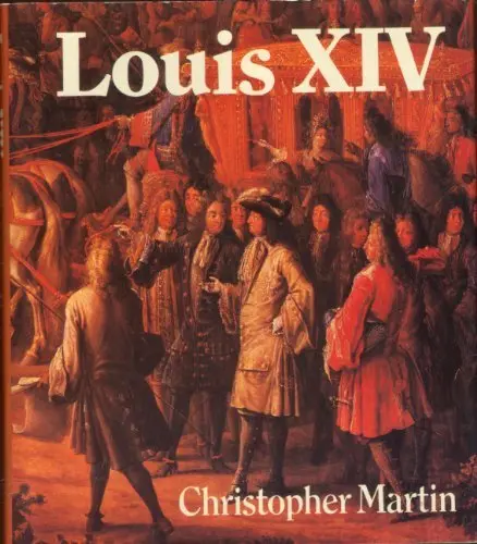 Louis Xiv [Hardcover] Martin, Christopher 1